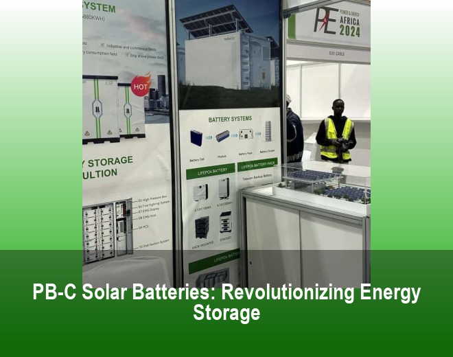 PB-C Solar Batteries: Revolutionizing Energy Storage